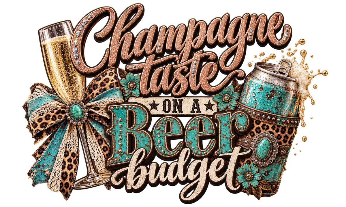 Champagne Taste on a Beer Budget - Trucker Hat DTF