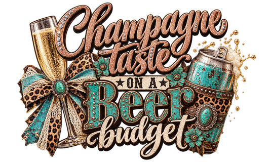 Champagne Taste on a Beer Budget - Trucker Hat DTF