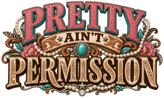 Pretty Ain’t Permission - Trucker Hat DTF
